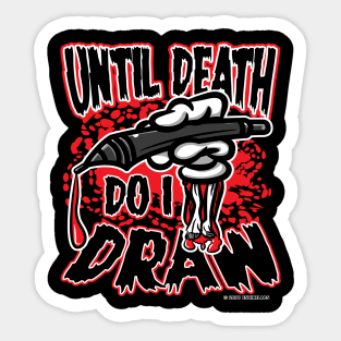 Until Death Do I Draw Sticker